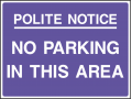 Polite Notice No Parking In This Area